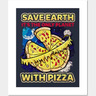 Save The Earth Pizza Humor Posters and Art
